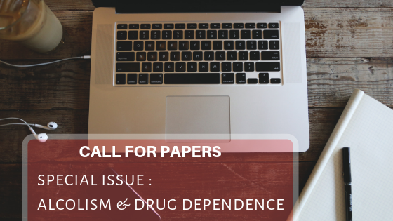 Special Issue : Alcolism & Drug Dependence (Call for papers)